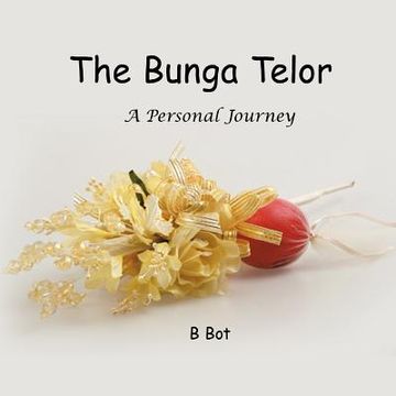 portada the bunga telur....a personal journey (en Inglés)