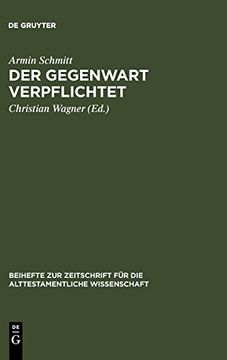 portada Der Gegenwart Verpflichtet (Beihefte zur Zeitschrift für die Alttestamentliche Wissensch) (en Alemán)