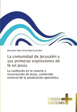 portada La Comunidad de Jerusalen y Sus Primeras Expresiones de Fe En Jesus