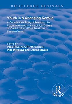 portada Youth in a Changing Karelia: A Comparative Study of Everyday Life, Future Orientations and Political Culture of Youth in North-West Russia and East (en Inglés)
