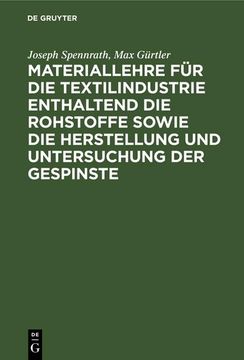 portada Materiallehre für die Textilindustrie Enthaltend die Rohstoffe Sowie die Herstellung und Untersuchung der Gespinste (en Alemán)