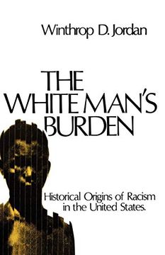 portada The White Man's Burden: Historical Origins of Racism in the United States (Galaxy Books) (en Inglés)