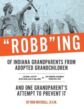 portada The "Robb"ing of Indiana Grandparents From Adopted Grandchildren (en Inglés)