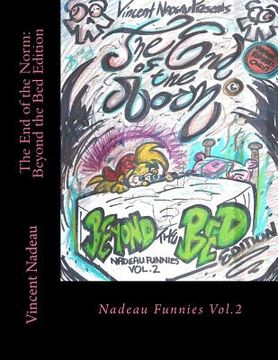 portada The End of the Norm: Beyond the Bed Edition: Nadeau Funnies Vol.2 (en Inglés)