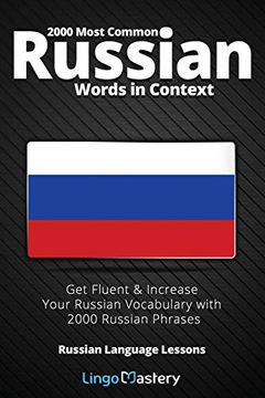 portada 2000 Most Common Russian Words in Context: Get Fluent & Increase Your Russian Vocabulary With 2000 Russian Phrases: 1 (Russian Language Lessons) (en Inglés)