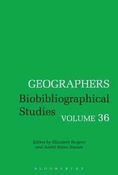 portada Geographers: Biobibliographical Studies, Volume 36 (in English)