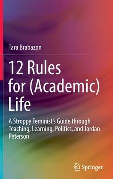 portada 12 Rules for (Academic) Life: A Stroppy Feminist's Guide Through Teaching, Learning, Politics, and Jordan Peterson (en Inglés)