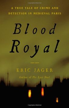portada Blood Royal: A True Tale of Crime and Detection in Medieval Paris (in English)