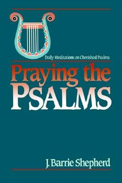 portada praying the psalms: daily meditations on cherished psalms (en Inglés)