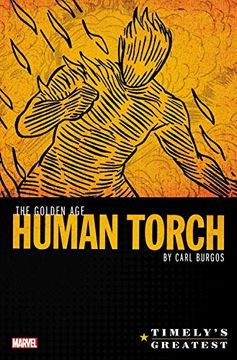 portada Timely's Greatest: The Golden age Human Torch by Carl Burgos Omnibus 