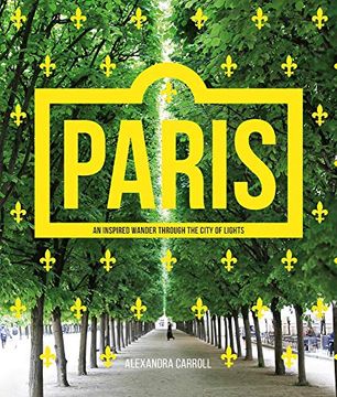 portada Paris: An Inspired Wander Through the City of Lights (en Inglés)