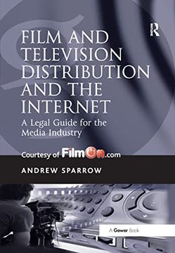 portada Film and Television Distribution and the Internet: A Legal Guide for the Media Industry (en Inglés)