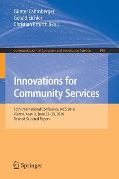 portada Innovations for Community Services: 16th International Conference, I4cs 2016, Vienna, Austria, June 27-29, 2016, Revised Selected Papers