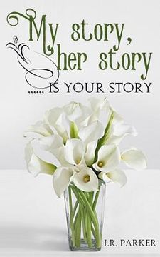 portada My story, Her story .... Is your story