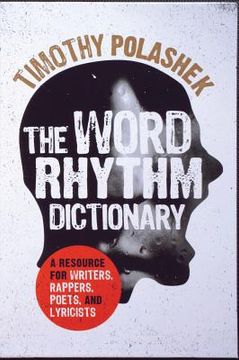 portada the word rhythm dictionary: a resource for writers and rappers, poets and lyricists (en Inglés)