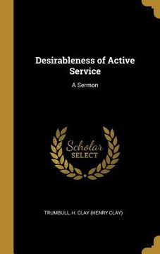 portada Desirableness of Active Service: A Sermon (in English)