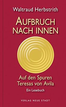 portada Aufbruch nach innen: Auf den Spuren Teresas von Avila. Ein Lesebuch (en Alemán)