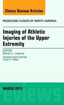 portada Imaging of Athletic Injuries of the Upper Extremity, an Issue of Radiologic Clinics of North America: Volume 51-2 (en Inglés)