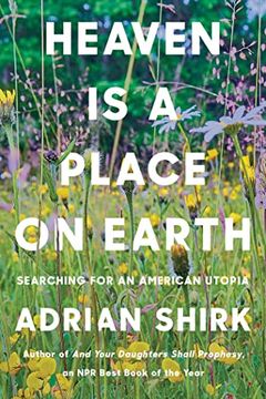 portada Heaven is a Place on Earth: Searching for an American Utopia 