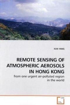 portada REMOTE SENSING OF ATMOSPHERIC AEROSOLS IN HONG KONG: from one urgent air-polluted region in the world