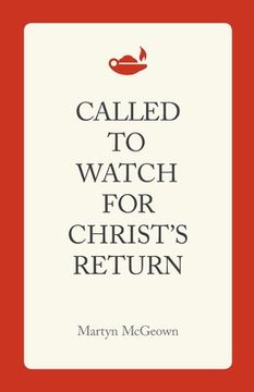 portada Called to Watch for Christ's Return (en Inglés)