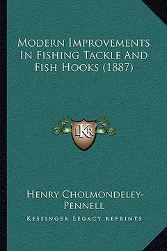 portada modern improvements in fishing tackle and fish hooks (1887) (in English)