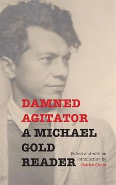 portada Damned Agitator: A Michael Gold Reader 