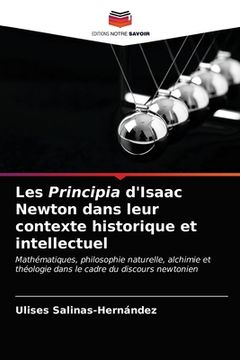 portada Les Principia d'Isaac Newton dans leur contexte historique et intellectuel (en Francés)