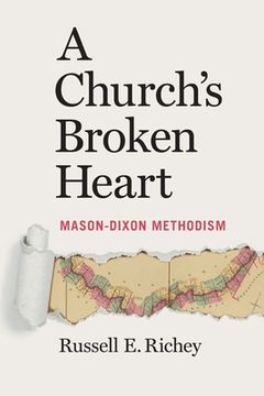 portada A Church's Broken Heart: Mason Dixon Methodism (in English)