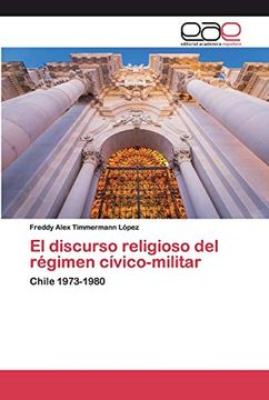 portada El Discurso Religioso del Régimen Cívico-Militar: Chile 1973-1980