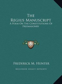portada the regius manuscript the regius manuscript: a poem on the constitutions of freemasonry a poem on the constitutions of freemasonry