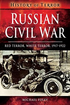portada Russian Civil War: Red Terror, White Terror, 1917-1922 (a History of Terror) (en Inglés)