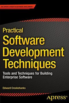 portada Practical Software Development Techniques: Tools and Techniques for Building Enterprise Software (en Inglés)