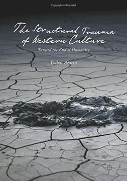 portada The Structural Trauma of Western Culture: Toward the end of Humanity (en Inglés)