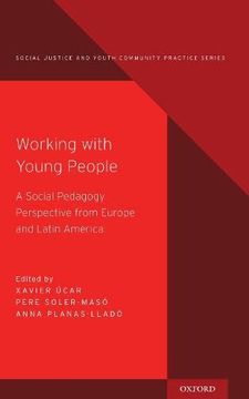 portada Working With Young People: A Social Pedagogy Perspective From Europe and Latin America (Social Justice and Youth Community Prac) 