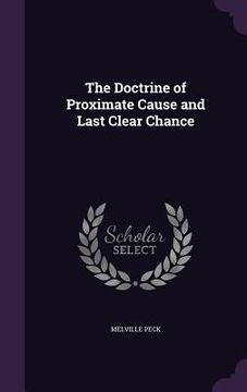 portada The Doctrine of Proximate Cause and Last Clear Chance (en Inglés)