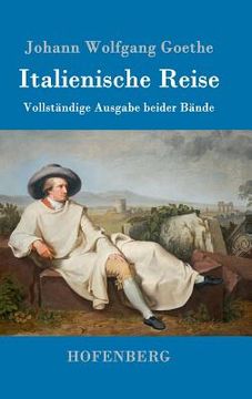 portada Italienische Reise: Vollständige Ausgabe beider Bände (en Alemán)