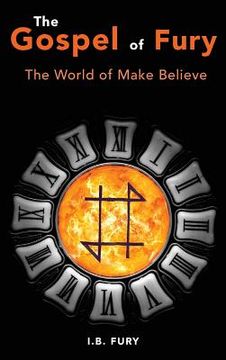 portada The Gospel of Fury: The World of Make Believe (in English)