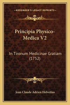 portada Principia Physico-Medica V2: In Tironum Medicinae Gratiam (1752) (en Latin)