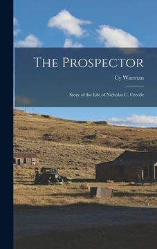 portada The Prospector: Story of the Life of Nicholas C. Creede (en Inglés)