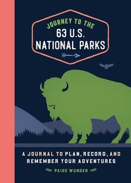portada Journey to the 63 U.S. National Parks: A Journal to Plan, Record, and Remember Your Adventures (en Inglés)