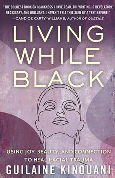 portada Living While Black: Using Joy, Beauty, and Connection to Heal Racial Trauma 
