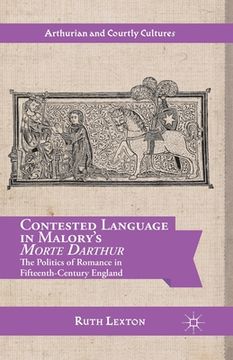 portada Contested Language in Malory's Morte Darthur: The Politics of Romance in Fifteenth-Century England (en Inglés)