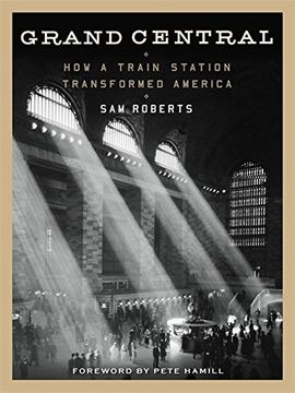 portada Grand Central: How a Train Station Transformed America (in English)