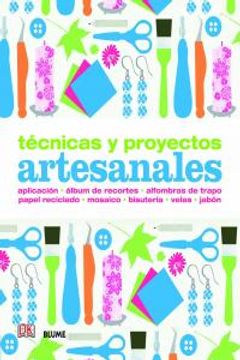 portada Técnicas y Proyectos Artesanales: Aplicación, Álbum de Recortes, Alfombras de Trapo, Papel Reciclado, Mosaico, Bisutería, Velas, Jabón (in Spanish)