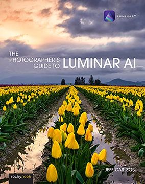 portada Photographer'S Guide to Luminar Ai,The: How an Ex-Factory Worker Helped Save one of Australia'S Iconic Companies (en Inglés)