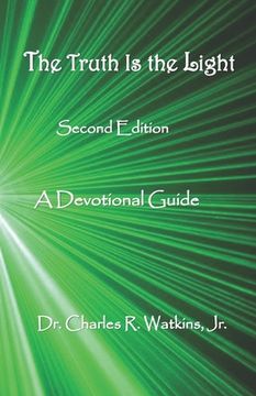 portada The Truth Is The Light: A Devotional Guide: Second Edition