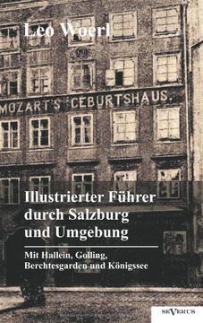 portada Illustrierter Führer durch Salzburg und Umgebung mit Hallein, Golling, Berchtesgarden und Königssee