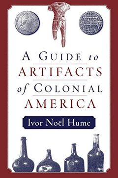 portada A Guide to the Artifacts of Colonial America (en Inglés)