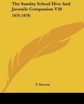 portada the sunday school hive and juvenile companion v30: 1878 (1878) (en Inglés)